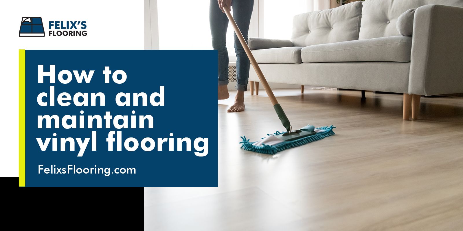 Felix's Flooring How to clean and maintain vinyl flooring